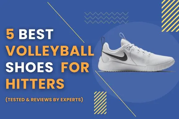 5 Best Volleyball Shoes for Hitters